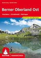 Bergverlag Rother - Berner Oberland Ost - Wandelgids 10. neu bearbeitete und erweiterte Auflage 2022