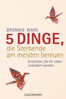 Bronnie Ware 5 Dinge, die Sterbende am meisten bereuen