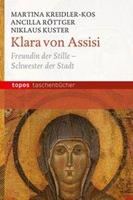 Martina Kreidler-Kos, Ancilla Röttger, Niklaus Kuster Klara von Assisi