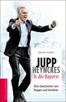 Detlef Vetten Jupp Heynckes & die Bayern
