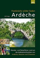 Uli Frings Ardèche, Frankreichs wilder Süden
