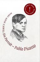 Mary A. Caws Pablo Picasso - Malerei ist nie Prosa