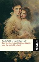 Marie Valérie Österreich Das Tagebuch der Lieblingstochter von Kaiserin Elisabeth 1878–1899