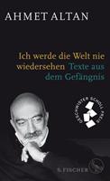 Ahmet Altan Ich werde die Welt nie wiedersehen