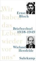 Ernst Bloch, Wieland Herzfelde »Wir haben das Leben wieder vor uns«