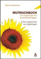 Sabine Haberkern Mutmachbuch für Angehörige von Alkoholabhängigen