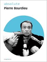 Pierre Bourdieu Absolute 