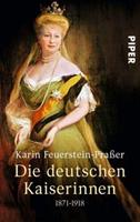 Karin Feuerstein-Prasser Die deutschen Kaiserinnen