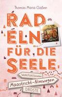Thomas Maria Classen Zwischen Maastricht und Nimwegen. Radeln für die Seele