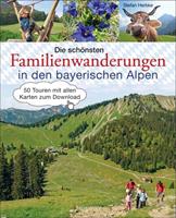 Stefan Herbke Die schönsten Familienwanderungen in den bayerischen Alpen. 50 Bergtouren von Berchtesgaden bis Füssen