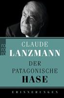 Claude Lanzmann Der patagonische Hase