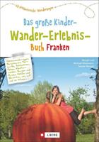 Margit und Michael Kleemann, Tassilo Wengel Das große Kinder-Wander-Erlebnis-Buch Franken