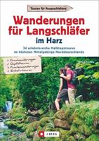 Richard Goedeke Wanderungen für Langschläfer im Harz