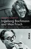 Ingeborg Gleichauf Ingeborg Bachmann und Max Frisch