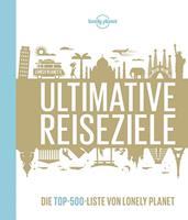 Lonely Planet Ultimative Reiseziele