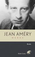 Jean Améry Werke. Die Ausgabe wird unterstützt von der Hamburger zur Förderung... / Werke. Bd. 8: Briefe