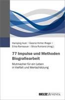 Juventa Verlag ein Imprint der Julius Beltz GmbH & Co. KG 77 Impulse und Methoden Biografiearbeit