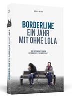 Agneta Melzer Borderline - Ein Jahr mit ohne Lola