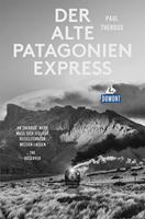 Paul Theroux Der alte Patagonien-Express (DuMont Reiseabenteuer)