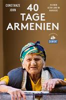 Constanze John Vierzig Tage Armenien (DuMont Reiseabenteuer)