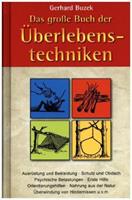 Gerhard Buzek Das grosse Buch der Überlebenstechniken