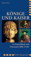 Andreas Hansert Könige und Kaiser in Deutschland und Österreich (800–1918)