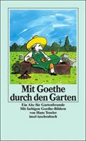 Johann Wolfgang Goethe Mit Goethe durch den Garten