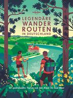 Julia Reichardt, Muriel Brunswig, Sabine Schwieder, Matthias Lonely Planet Bildband Legendäre Wanderrouten in Deutschland