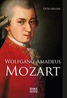 Otto Keller Wolfgang Amadeus Mozart. Biographie