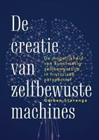 Gerben Stavenga De creatie van zelfbewuste machines -  (ISBN: 9789463013703)