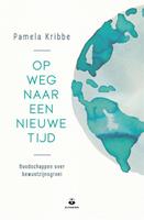 Pamela Kribbe Op weg naar een Nieuwe Tijd -  (ISBN: 9789401305242)
