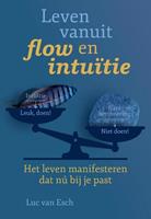 Luc van Esch Leven vanuit flow en intuïtie -  (ISBN: 9789460152108)