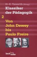 C.H.Beck Klassiker der Pädagogik Zweiter Band: Von John Dewey bis Paulo Freire
