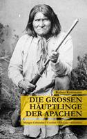 Rainer Kottmann Die großen Häuptlinge der Apachen