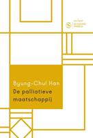 Byung-Chul Han De palliatieve maatschappij -  (ISBN: 9789025910242)