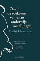 Friedrich Nietzsche Over de toekomst van onze onderwijsinstellingen -  (ISBN: 9789083212203)