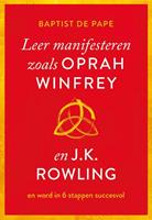 Baptist de Pape Leer manifesteren zoals Oprah Winfrey en J.K. Rowling -  (ISBN: 9789021593081)