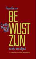 Franklin Merrell-Wolff Filosofie van Bewustzijn zonder een object -  (ISBN: 9789493228375)