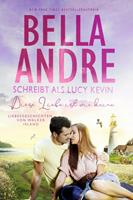 Bella Andre, Lucy Kevin Diese Liebe ist wie keine (Liebesgeschichten von Walker Island 2)