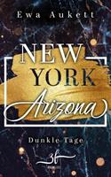 Ewa Aukett New York - Arizona: Dunkle Tage