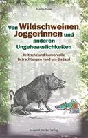 Martin Ebner Von Wildschweinen, Joggerinnen und anderen Ungeheuerlichkeiten