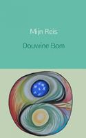 Douwine Bom Mijn reis -  (ISBN: 9789402131185)
