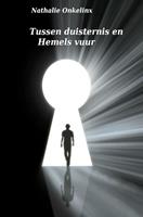 Nathalie Onkelinx Tussen duisternis en Hemels vuur -  (ISBN: 9789402121728)