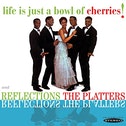 The Platters - Reflections - Life Is Just A Bowl Of Cherrie (CD)