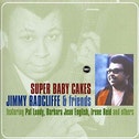 Jimmy Radcliffe & Friends - Super Baby Cakes