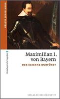 Marcus Junkelmann Maximilian I. von Bayern