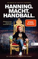 Bob Hanning, Christoph Stukenbrock Hanning. Macht. Handball.