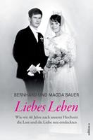 Bernhard & Magda Bauer Liebes Leben