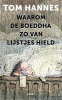 Tom Hannes Waarom de Boeddha zo van lijstjes hield -  (ISBN: 9789056704254)