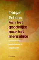 Frithjof Schuon Van het goddelijke naar het menselijke -  (ISBN: 9789062711710)